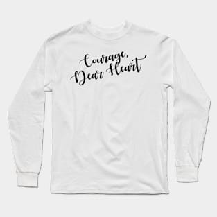 Courage, Dear Heart Long Sleeve T-Shirt